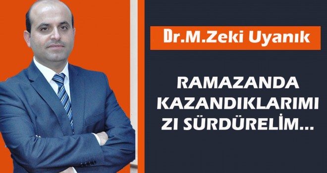 Ramazanda Kazandıklarımızı Sürdürelim… Ramazanda Kazandıklarımızı Sürdürelim…