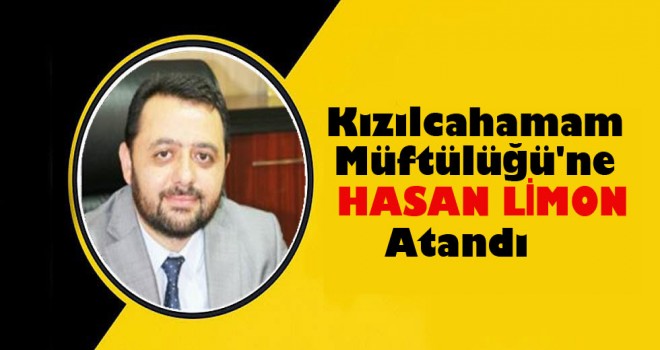 Kızılcahamam Müftülüğü'ne Hasan Limon Atandı Kızılcahamam Müftülüğü'ne Hasan Limon Atandı