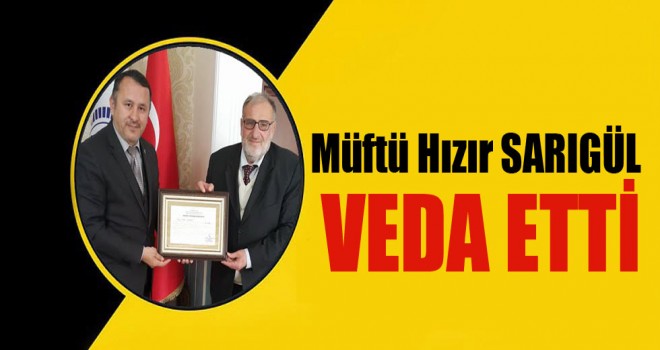 Müfü Hızır Sarıgül, yaş haddinden emekli oldu Müfü Hızır Sarıgül, yaş haddinden emekli oldu