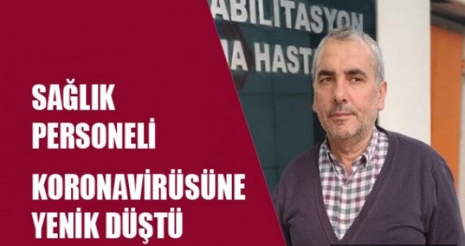 Bahçelievler Devlet Hastanesi Sağlık Çalışanı Nurhan Uzun Corona virüse Yenik Düştü