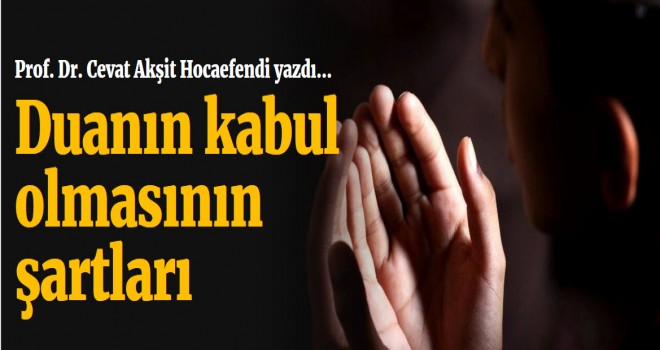 Duanın Kabul Olmasının Şartları Duanın Kabul Olmasının Şartları