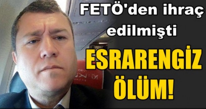 FETÖ'den ihraç edilen imamın gizemli ölümü FETÖ'den ihraç edilen imamın gizemli ölümü