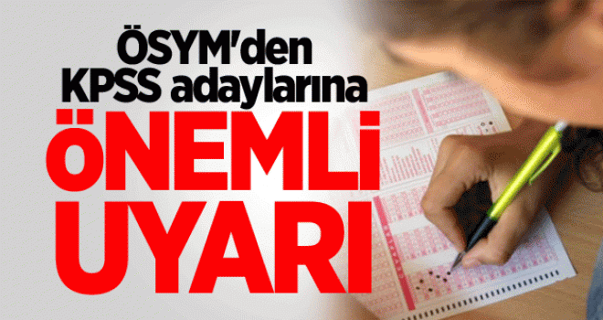 ÖSYM'den KPSS adaylarına uyarı