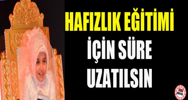 Hafızlık Eğitimi, En az 2 yıl olmalı