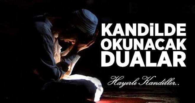 Kandilde Okunacak Dualar,