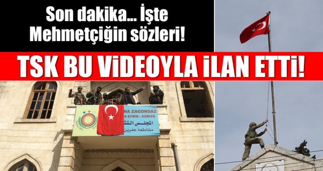 Mehmetçik, Afrin şehir merkezine Türk Bayrağını astı!