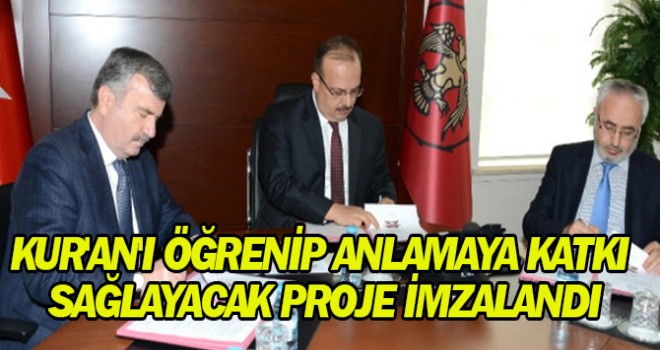Kur'an'ı Öğrenip Anlamaya Katkı Sağlayacak Proje İmzalandı