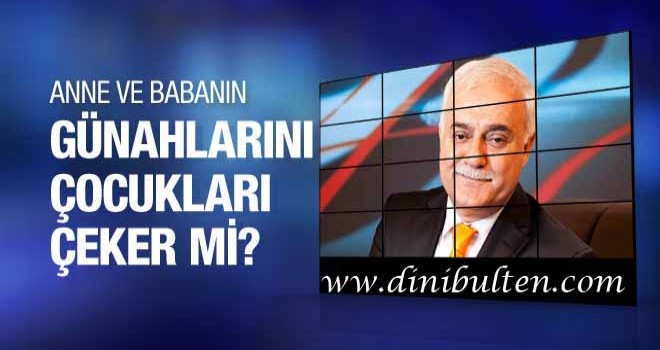 Anne babanın günahları çocuğu etkiler mi?
