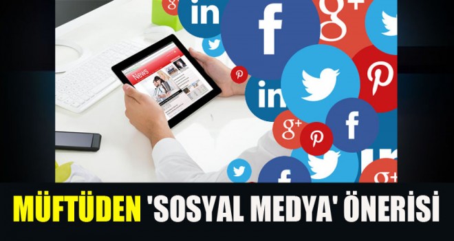 Müftüden'Sosyal medya' önerisi