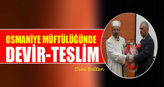 Osmaniye Müftülüğünde devir-teslim töreni yapıldı