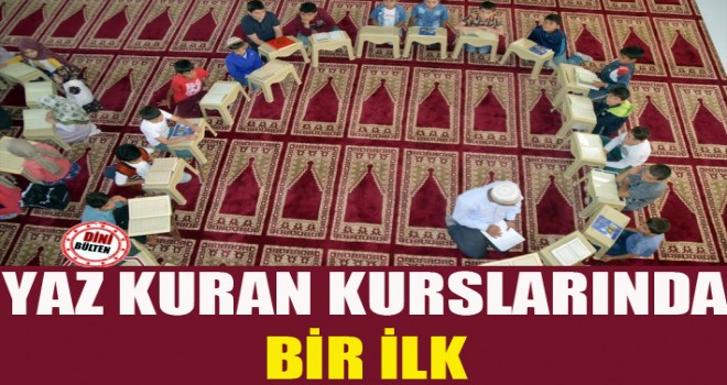 Yaz Kur'an Kurslarında Bir İlk