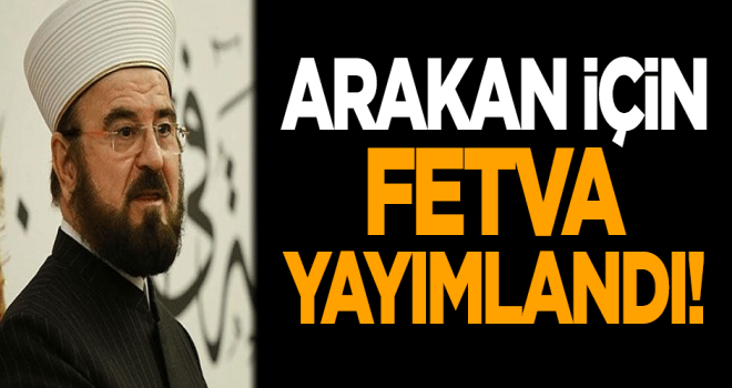 Dünya Müslüman Alimler Birliğiinden,Arakan için fetva yayımlandı!