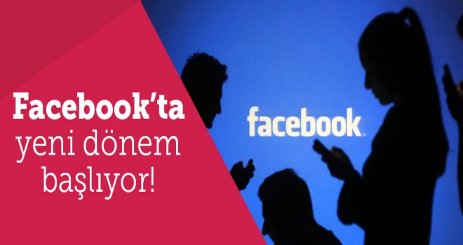 Facebook'ta yeni dönem