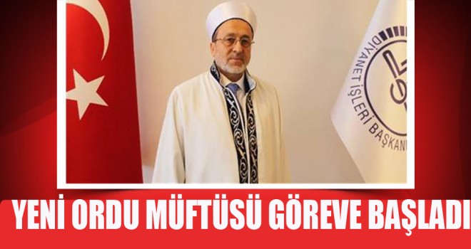 Yeni Ordu Müftüsü Göreve Başladı