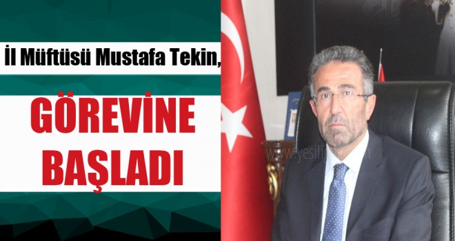 Iğdır İl Müftüsü Tekin görevine başladı