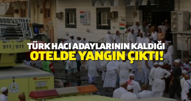 Mekke'de Türk hacı adaylarının kaldığı otelde yangın