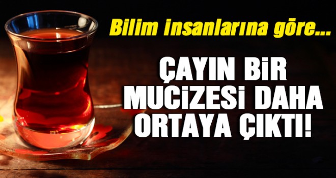 Çayın Bilinmeyen mucizesi