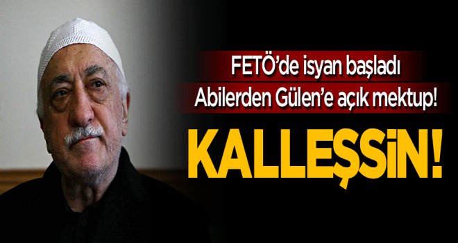 FETÖ'cü abilerden Gülen'e açık mektup Kalleşsin!