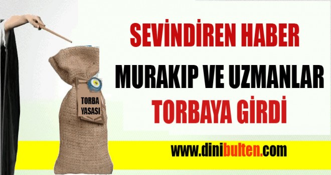 Murakıp ve Uzmanlar Torbaya Girdi