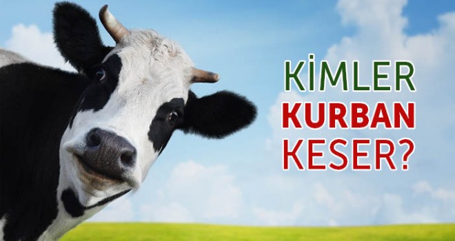 Kimler Kurban Keser?