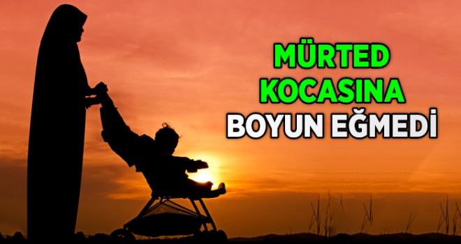 Mürted kocasına Boyun Eğmedi,