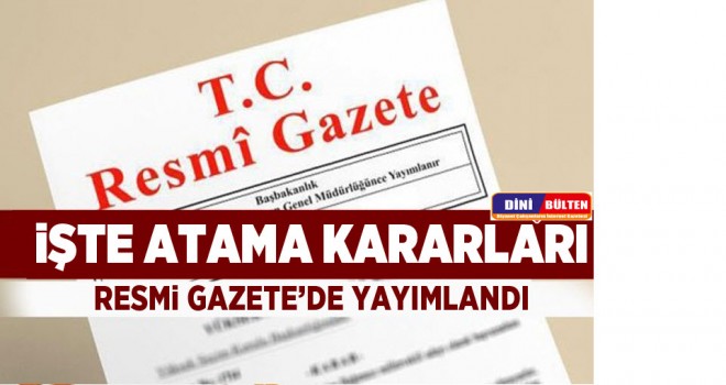 Atama Kararları Yayımlandı