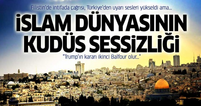 İslam Dünyasının Kudüs sessizliği