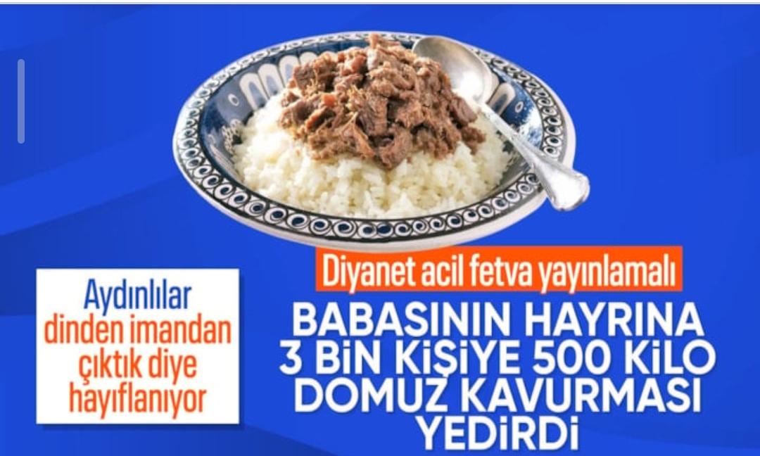 Aydın'da , cuma namazı çıkışı cemaate domuz etinden yapılma kavurma yedirdiler