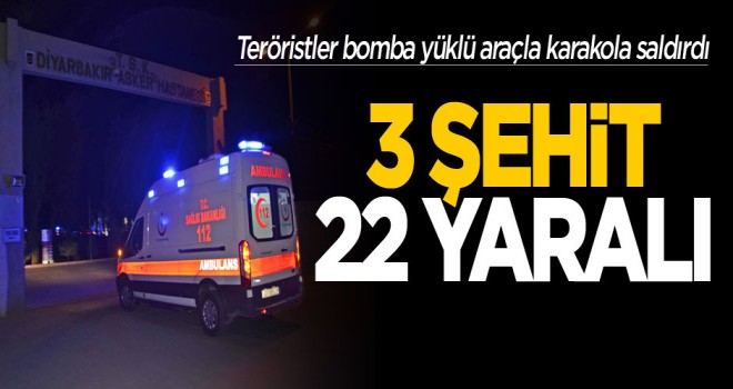 3 şehit 22 yaralı