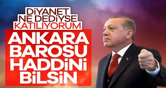 Cumurbaşkanı Erdoğan: Diyanet İşleri Başkanı'nın söyledikleri sonuna kadar doğru