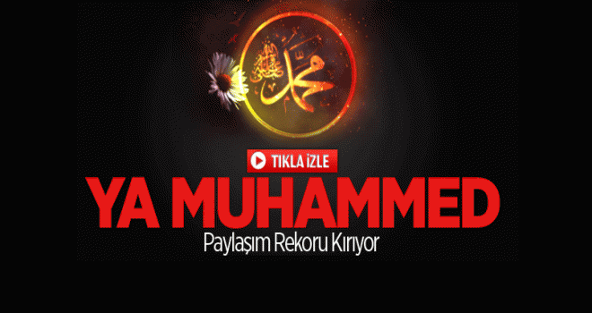 Ya Muhammed Müziği Tıklama Rekoru Kırıyor...