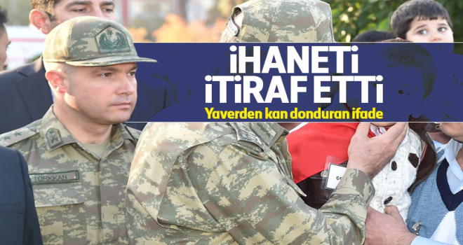 Orgeneral Akar'ın yaveri itiraf etti!