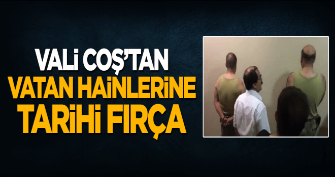 Sakarya Valisi Coş'tan cuntacı hainlere tarihi fırça