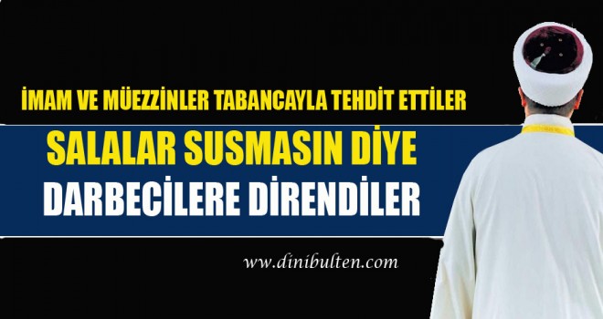 Salayı Susturmak Din Görevlilerine Silah dayadılar