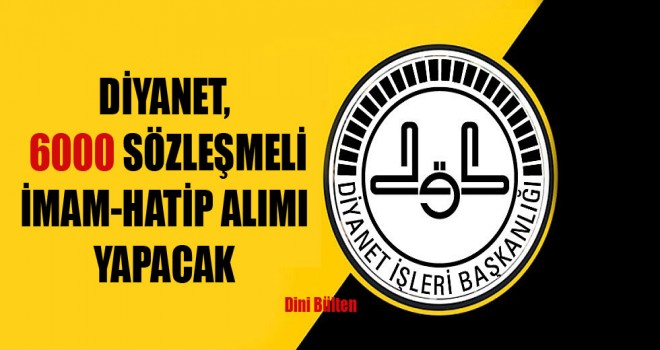 Diyanet, 6000 Sözleşmeli İmam-Hatip Alımı Yapacak