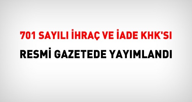 İhraç ve İade KHK'sı Resmi Gazetede yayımlandı