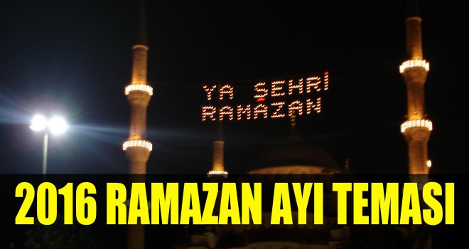 2016 Ramazan Ayı Teması