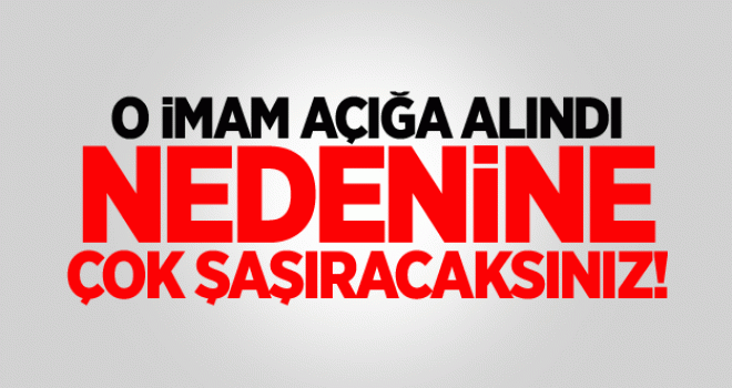O imam Açığa alındı.Nedenine Çok Şaşıracaksınız