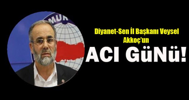 Başkan Akkoç’un Babası Vefat Etti