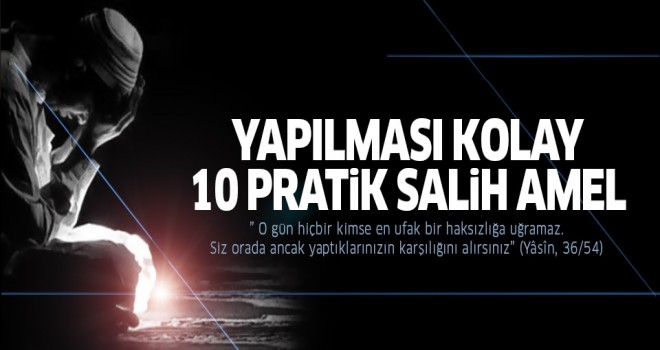Yapılması kolay 10 pratik salih amel