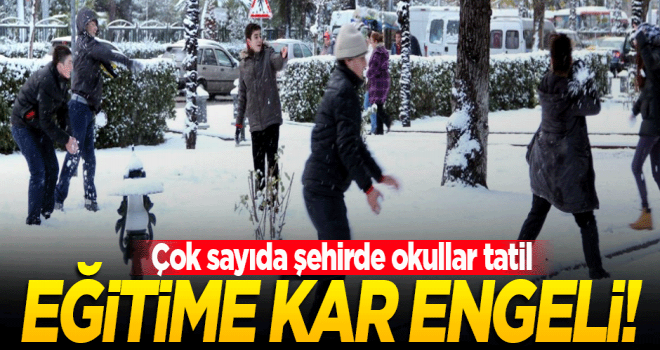 Bu illerde okullara tatil