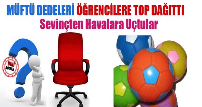 Müftü Öğrencilere top dağıttı