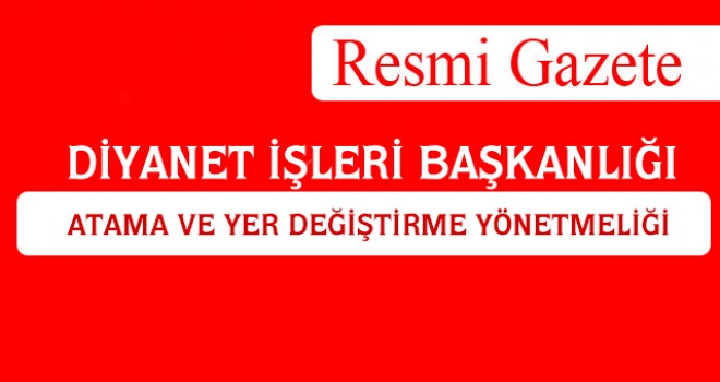 Diyanet,Atama ve Yer Değiştirme Yönetmeliğinde değişiklik