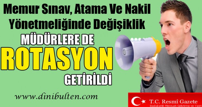 Müdürlerede Rotasyon getirildi