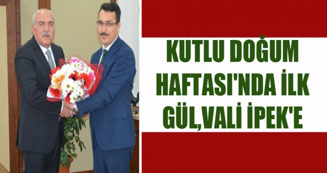 Kutlu Doğum Haftası'nda İlk Gül, Vali İpek'e
