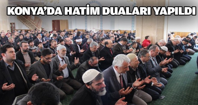 Konya’da Hatim Duaları yapıldı