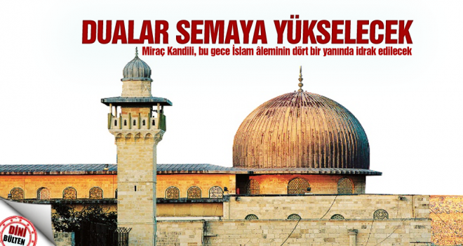 Bu Gece Dualar semaya yükselecek