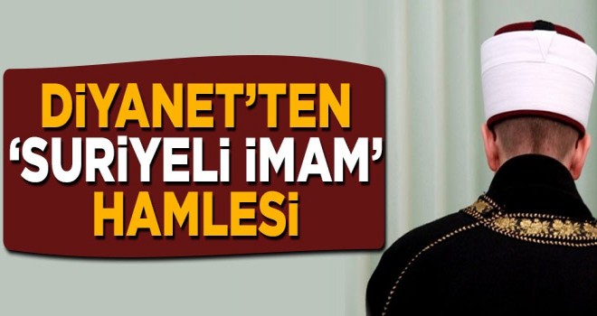 Suriyeli 100 imam alınacak