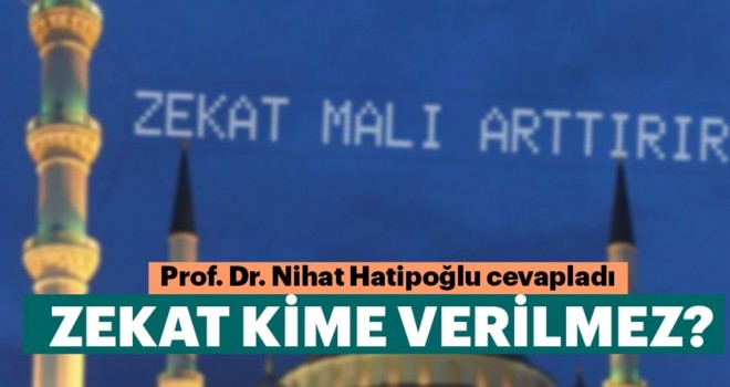 Zekat Kimlere Verilmez!