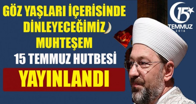 Diyanet Hutbesi,Milletçe Yeniden Doğuş,15 Temmuz